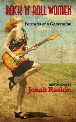 Rock 'n' Roll Women by Raskin, Jonah