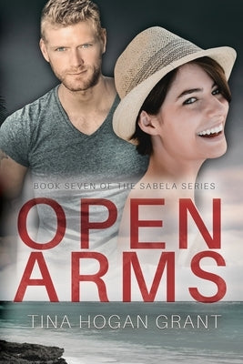 Open Arms - The Sabela Series Book Seven by Grant, Tina Hogan