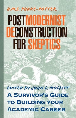 Postmodernist Deconstruction for Dummies by Phake-Potter, H. M. S.