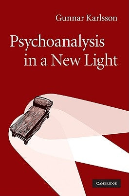 Psychoanalysis in a New Light by Karlsson, Gunnar