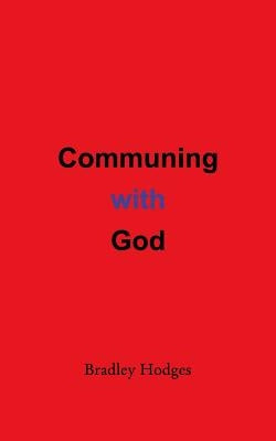 Communing with God by Hodges, Bradley