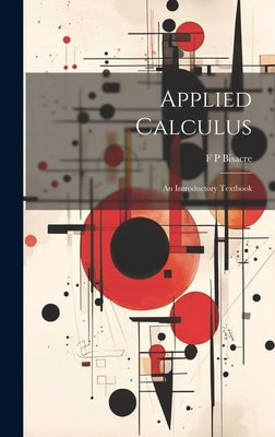 Applied Calculus; an Introductory Textbook by Bisacre, F. P.