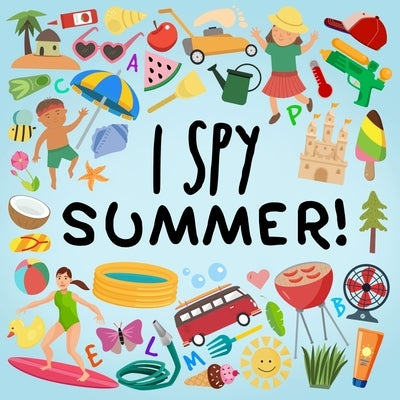 I Spy - Summer!: A Fun Guessing Game for 2-5 Year Olds! by Books, Webber