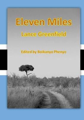 Eleven Miles by Greenfield, Lance