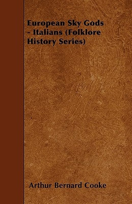 European Sky Gods - Italians (Folklore History Series) by Cooke, Arthur Bernard