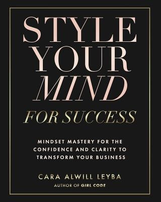 Style Your Mind For Success by Alwill Leyba, Cara