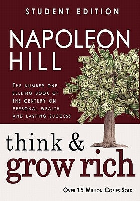 Think and Grow Rich: Student Edition by Hill, Napoleon
