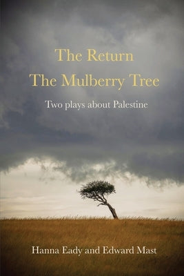 The Return and The Mulberry Tree by Eady, Hanna