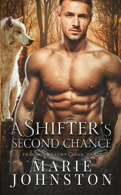 A Shifter's Second Chance by Johnston, Marie