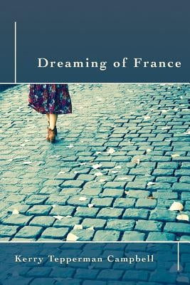 Dreaming of France by Campbell, Kerry Tepperman