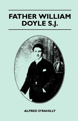 Father William Doyle S.J. by O'Rahilly, Alfred