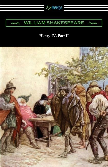 Henry IV, Part II by Shakespeare, William