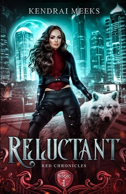 Reluctant by Meeks, Kendrai