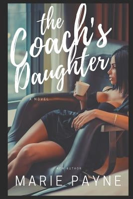 The Coach's Daughter by Payne, Marie