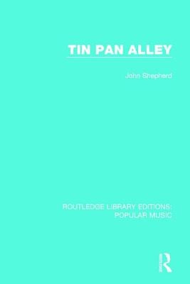 Tin Pan Alley by Shepherd, John