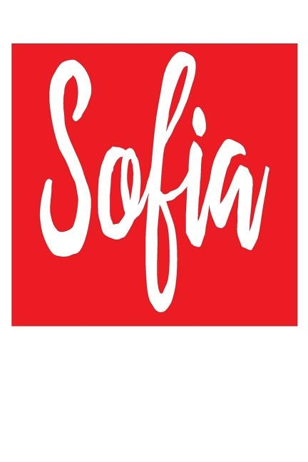 Sofia: 6x9 College Ruled Line Paper 150 Pages by Sofia, Sofia