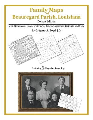 Family Maps of Beauregard Parish, Louisiana by Boyd J. D., Gregory a.