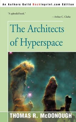 The Architects of Hyperspace by McDonough, Thomas R.