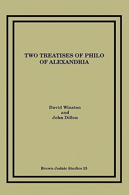 Two Treatises of Philo of Alexandria by Winston, David