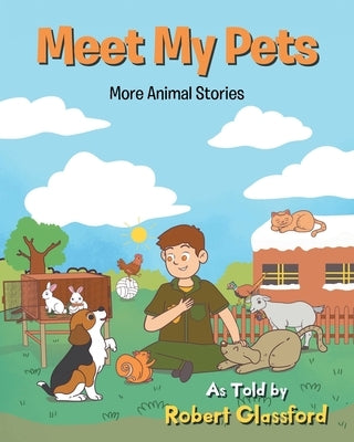 Meet My Pets: More Animal Stories by Glassford, Robert