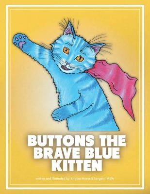 Buttons the Brave Blue Kitten by Sargent Msw, Kristina