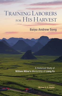 Training Laborers for His Harvest by Song, Baiyu Andrew