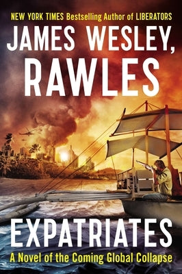 Expatriates: A Novel of the Coming Global Collapse by Rawles