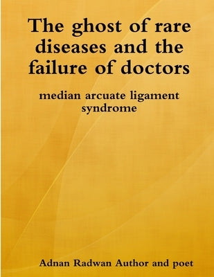 The ghost of rare diseases and the failure of doctors by Author and Poet, Adnan Radwan