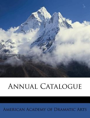 Annual Catalogue by American Academy of Dramatic Arts