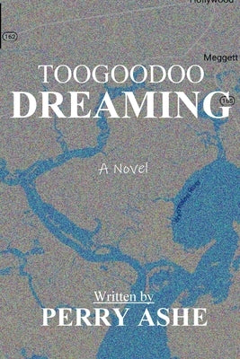 Toogoodoo Dreaming by Ashe, Perry