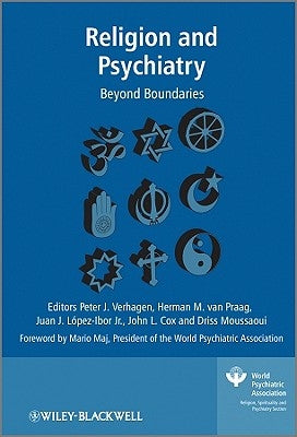 Religion and Psychiatry: Beyond Boundaries by Verhagen, Peter