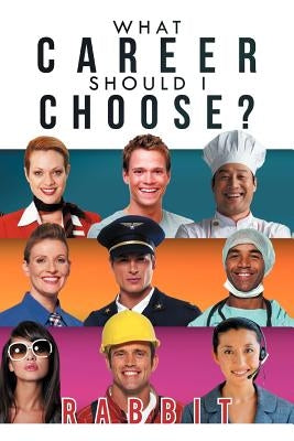 What Career Should I Choose? by Rabbit