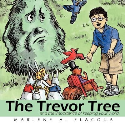 The Trevor Tree: and the importance of keeping your word. by Elacqua, Marlene A.