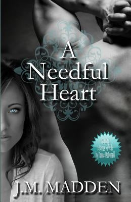 A Needful Heart by Madden, Jm