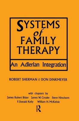 Systems of Family Therapy: An Adlerian Integration by Dinkmeyer, Don