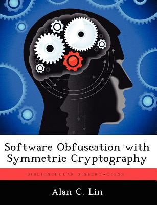 Software Obfuscation with Symmetric Cryptography by Lin, Alan C.