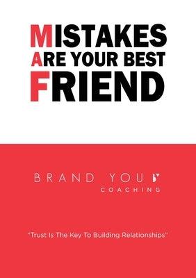 Mistakes Are Your Best Friend by Kavanagh, Lee