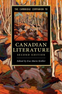 The Cambridge Companion to Canadian Literature by KrÃ¶ller, Eva-Marie