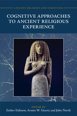 Cognitive Approaches to Ancient Religious Experience by Eidinow, Esther