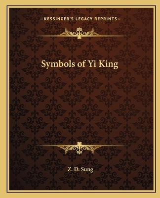 Symbols of Yi King by Sung, Z. D.