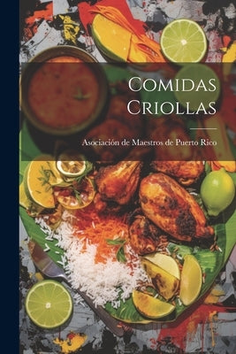 Comidas criollas by AsociaciÃ³n de Maestros de Puerto Rico