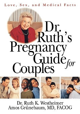 Dr. Ruth's Pregnancy Guide for Couples: Love, Sex and Medical Facts by Westheimer, Ruth K.