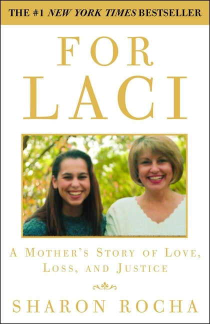 For Laci: A Mother's Story of Love, Loss, and Justice by Rocha, Sharon