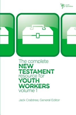 The Complete New Testament Resource for Youth Workers, Volume 1 [With CD (Audio)] [With CD (Audio)] by Crabtree, Jack