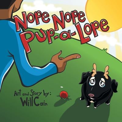 Nope Nope Pup-A-Lope by Cain, Will