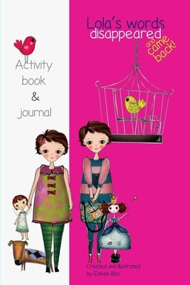 Lola's words disappeared and came back: Lola's words disappeared - Activity book by Bos, Elaheh