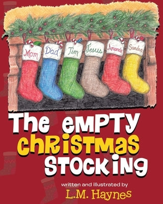 The Empty Christmas Stockings by Haynes, L. M.