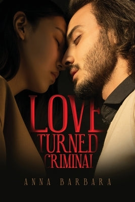 Love Turned Criminal by Barbara, Anna