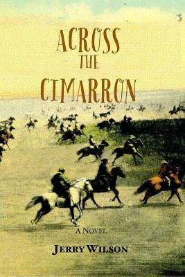 Across the Cimarron by Wilson, Jerry