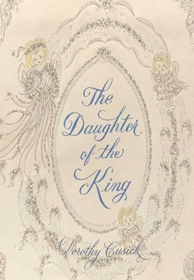 The Daughter of the King by Cusick, Dorothy